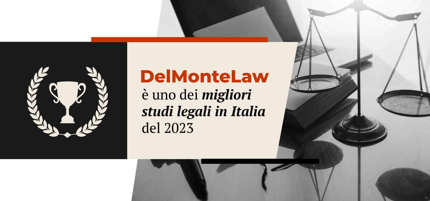 DelMonteLaw è uno dei migliori studi legali in Italia del 2023 Del